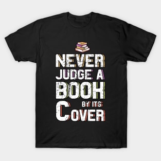 Never judge a book by its cover Book Lovers Gifts T-Shirt